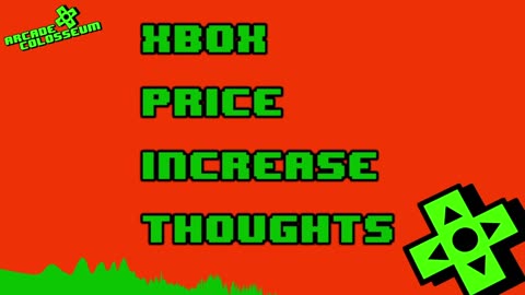 Xbox Price Increase Thoughts