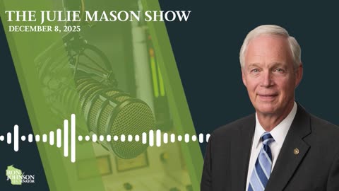 Sen. Johnson on The Julie Mason Show 12.8.25