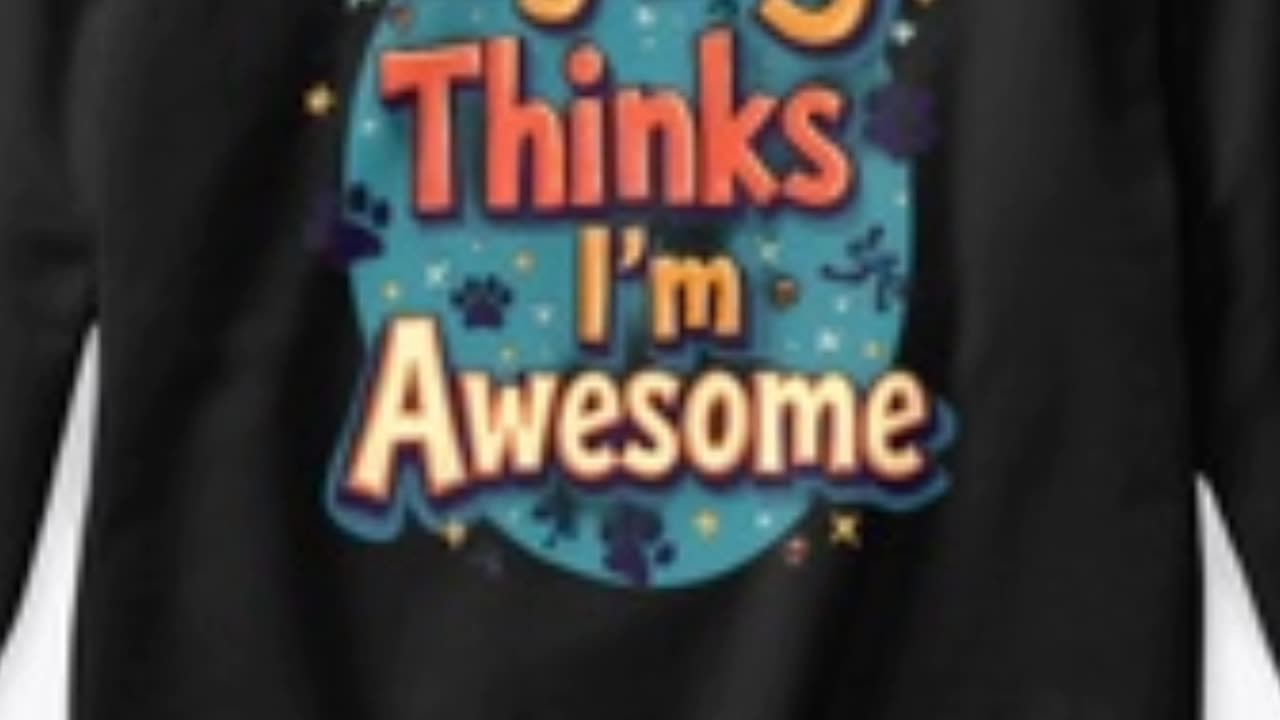 My Dog Thinks I'm Awesome. Limited Stock. Shop now.Link In video Description.