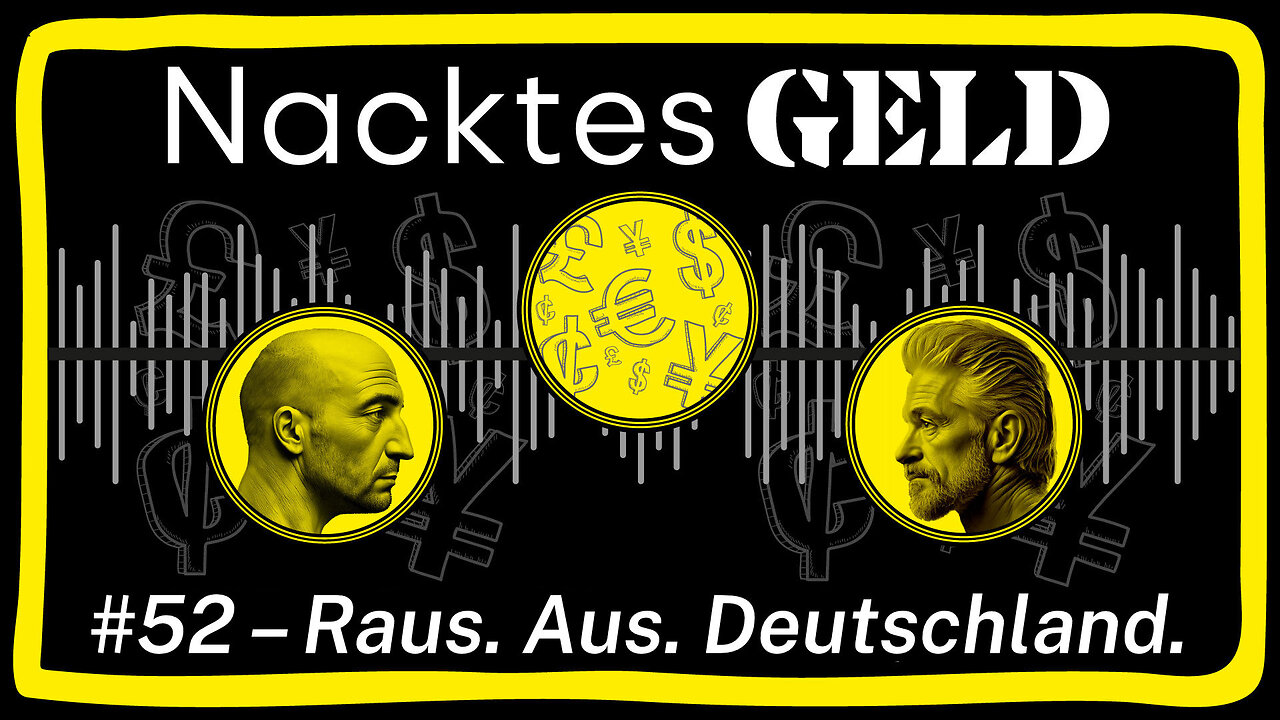 Nacktes Geld #52 – Raus. Aus. Deutschland.