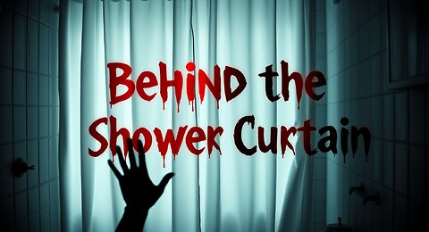 Behind the Shower Curtain | Terrifying Horror Story