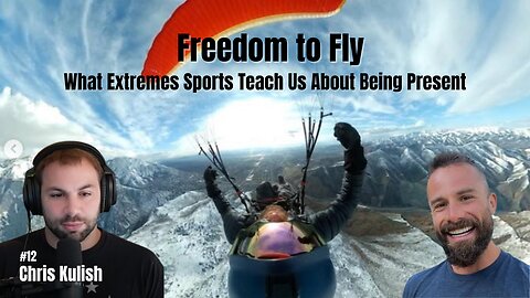 Freedom to Fly: What Extreme Sports Teach Us About Being Present