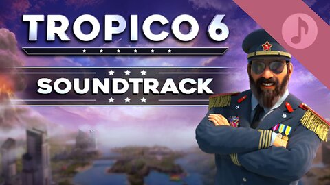 Tropico 6 - Original Game Soundtrack (Complete OST)