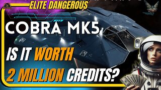 Cobra Mk V (Elite Dangerous) – 2M CR Worth? Full Review