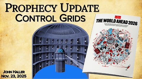 2025 11 23 John Haller's Prophecy Update "Control Grids”