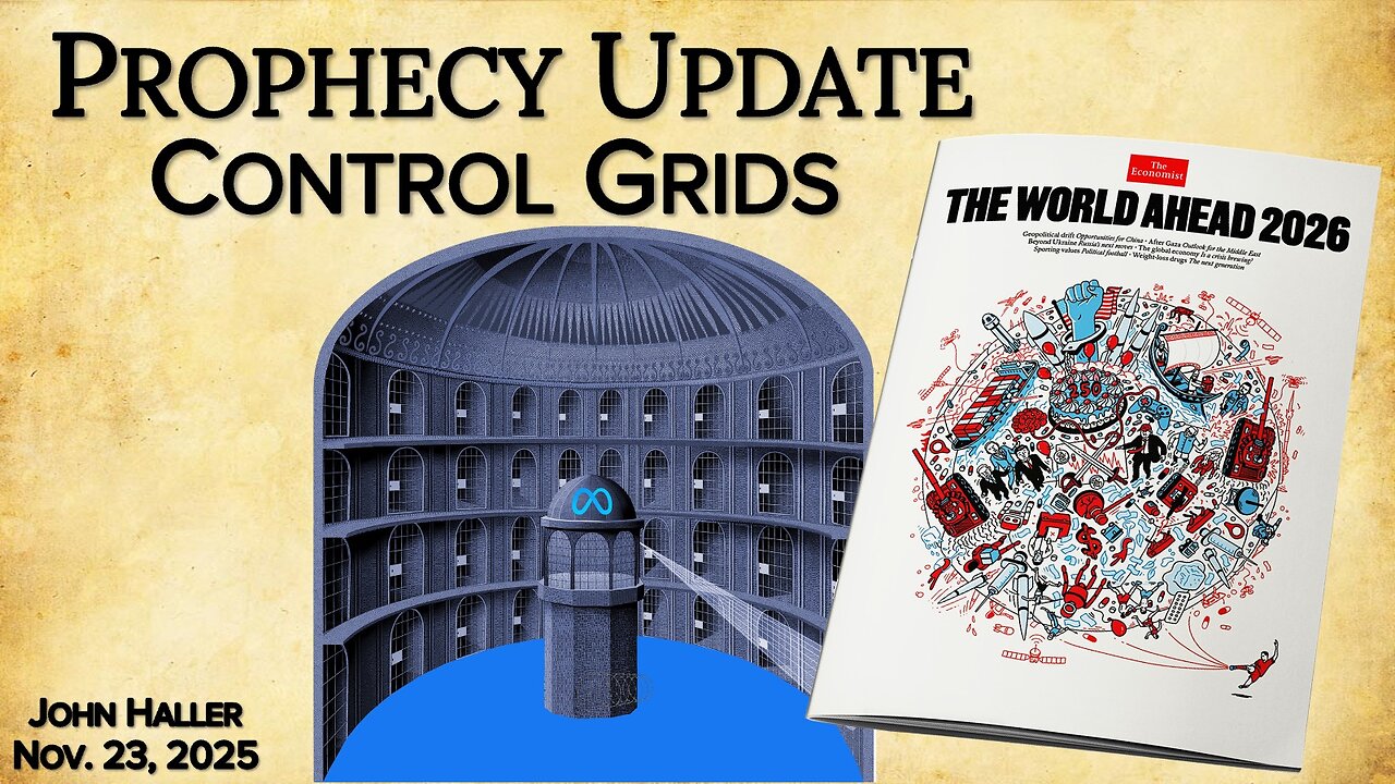 2025 11 23 John Haller's Prophecy Update "Control Grids”