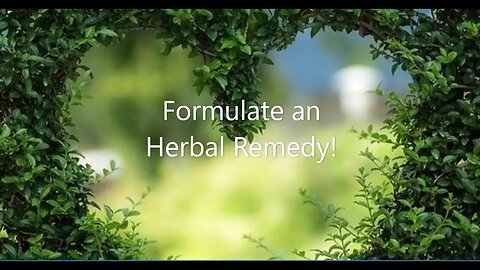 Discover the Art of Herbal Formulation