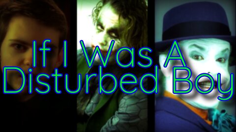 The Joker Compilation || If I Was A Disturbed Boy