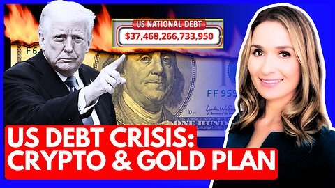 US Debt Crisis - Trump Plans to Fix It With Gold and Crypto (Explained)