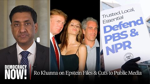 Rep. Ro Khanna Pushes to Release All Epstein Files, Calls Gutting of Public Media "Devastating Blow"