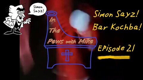 Simon Sayz: Bar Kochba - Episode 21