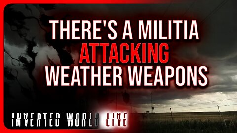 There's a Militia Attacking Weather Weapons