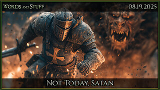 Not Today, Satan | Words and Stuff