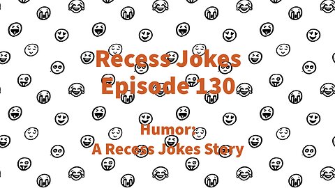 Recess Jokes - Episode 130 - Humor: A Recess Jokes Story