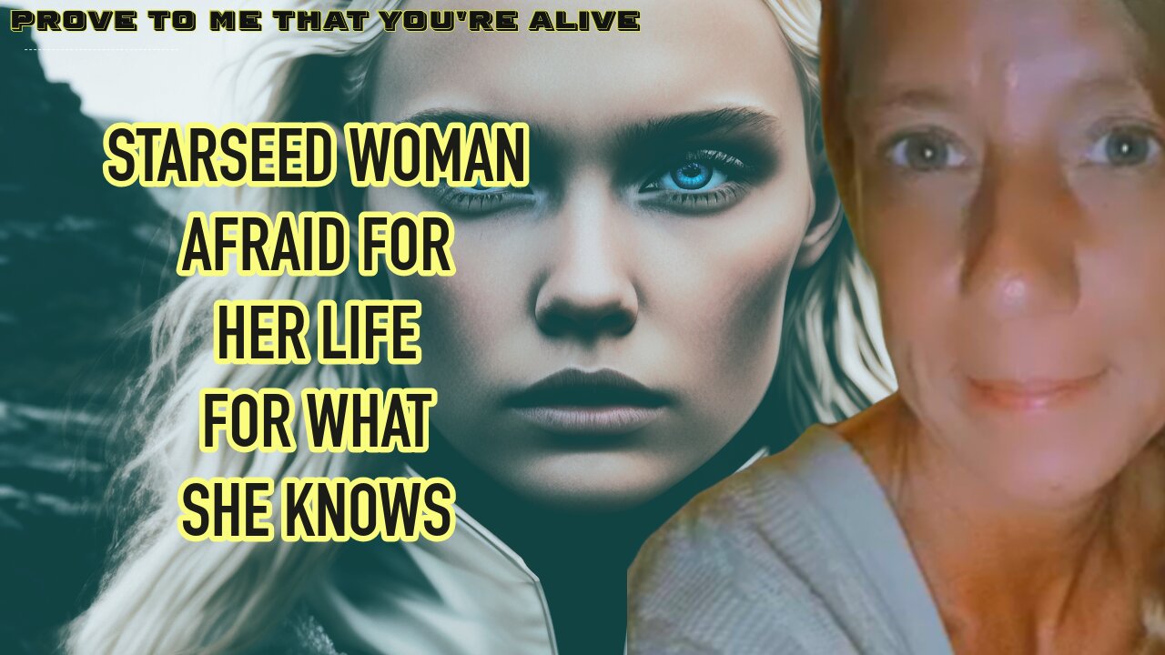 Starseed Woman is Afraid For Her Life For What She Knows