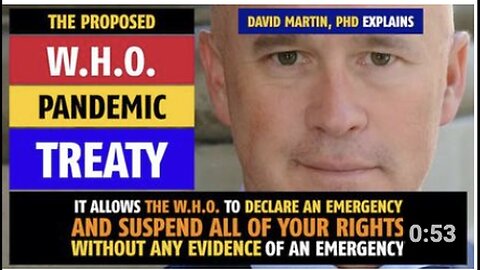 "David Martin, PhD Explains the Proposed W.H.O. Pandemic Treaty"