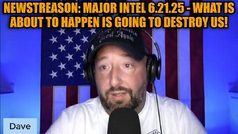 NewsTreason: Major Intel 6.21.25 - What Is About To Happen Is Going To Destroy Us!