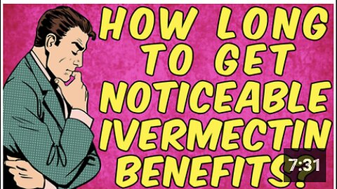 "Timeframe for Noticing Benefits from Ivermectin Use"