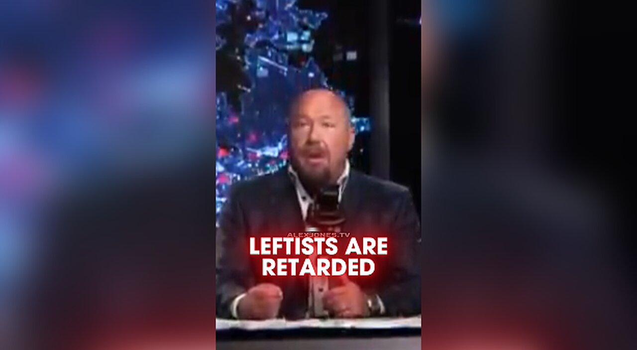 Alex Jones: Leftists Are Retarded - 9/24/25