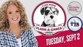 'Flash-A-Ganza!' The Michelle Moore Show (Sept 2, 2025)