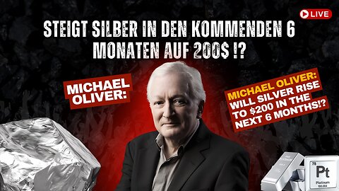 Michael Oliver: Steigt Silber in den kommenden 6 Monaten auf 200$ !?