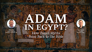 Adam in Egypt? Pagan Myths Point to the Bible? | Eric Hovind & Gavin Cox | Creation Today Show #449
