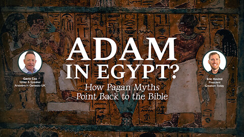 Adam in Egypt? Pagan Myths Point to the Bible? | Eric Hovind & Gavin Cox | Creation Today Show #449