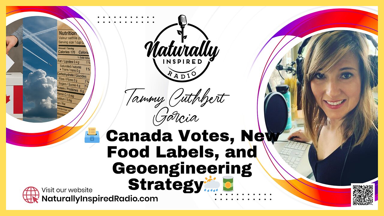 🗳️ Canada Votes, New Food Labels, and Geoengineering Strategy🌦️🥫