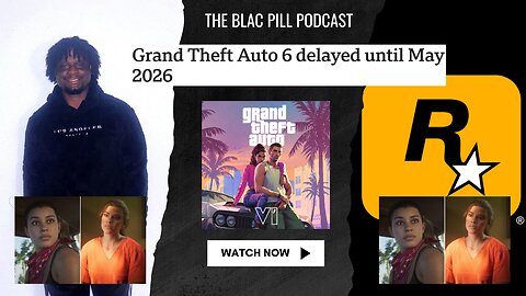 GRAND THEFT AUTO 6 DELAYED UNTIL MAY 2026?!