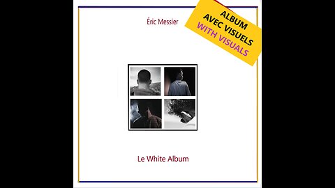(Engl. transl.) ALBUM _ Éric Messier : «LE WHITE ALBUM» _ Chord real-time
