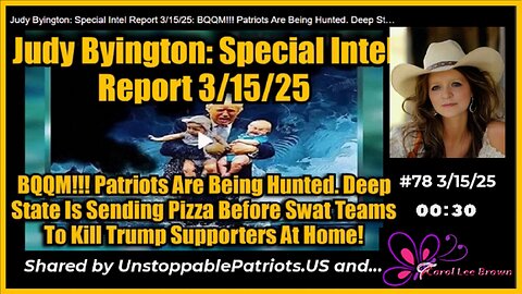 😮Judy Byington: Special Intel Report 3/15/25: 🤬BQQM!!! Patriots Are Being Hunted.