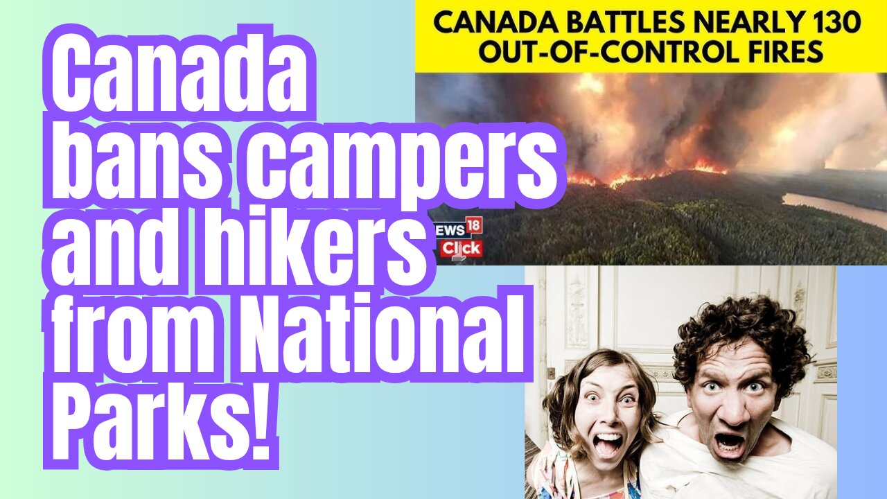 No hiking, camping, fishing, hunting. ..all summer? Every summer?