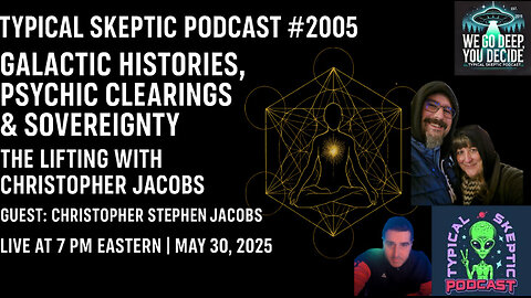 🔮 Galactic Histories, Clearings & Sovereignty – The Lifting w Christopher Jacobs - TSP # 2005