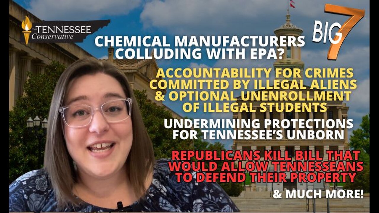 Republicans Kill Bill That Would Allow Tennesseans To Defend Their Property & Much More on the BIG 7
