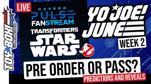 Yo Joe June Week 2, Ghostbusters Day, Transformers, Star Wars Fanstream | Toy Box Chronicles