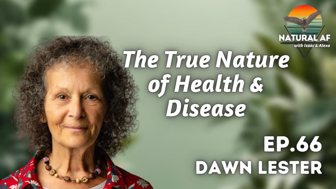 Ep. 66: Dawn Lester | The True Nature of Health & Disease