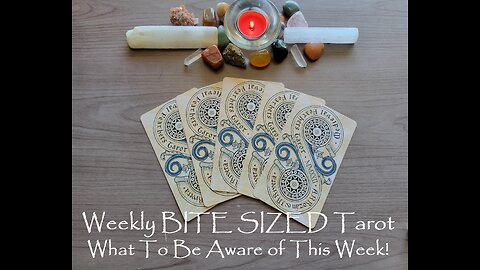 What to Be Aware of This Week! 💌🔮📆 Weekly "Bite Sized" Tarot Reading