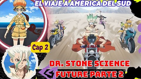Dr Stone Science Future Parte 2 Episodio 2 Final Explicado