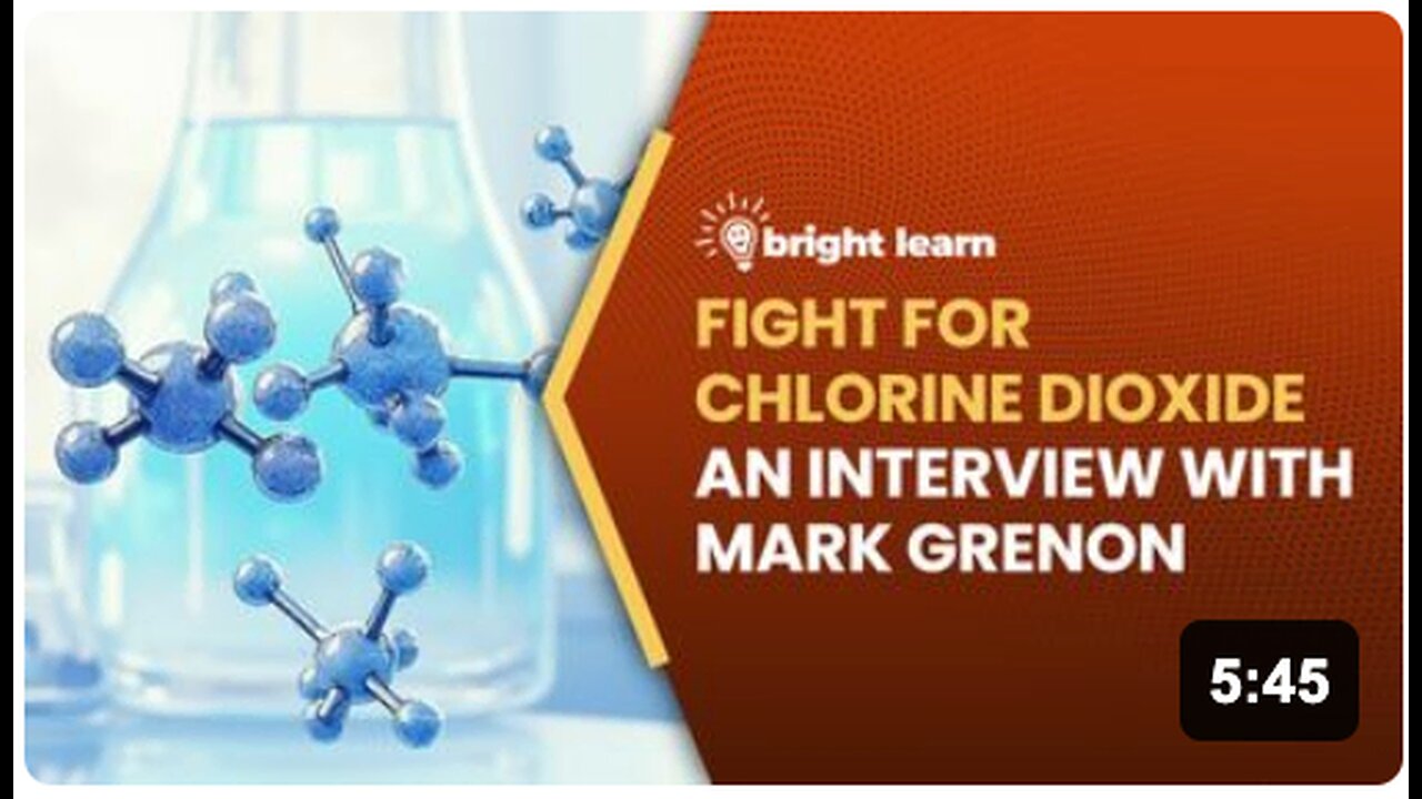 BrightLearn - Fight for Chlorine Dioxide, an interview with Mark Grenon
