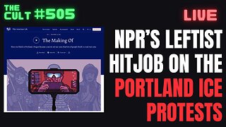 The Cult #505: Karlyn Featured on NPR's Leftist Hit Job on the Portland ICE Protests