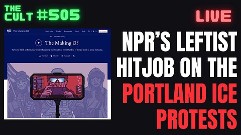 The Cult #505: Karlyn Featured on NPR's Leftist Hit Job on the Portland ICE Protests