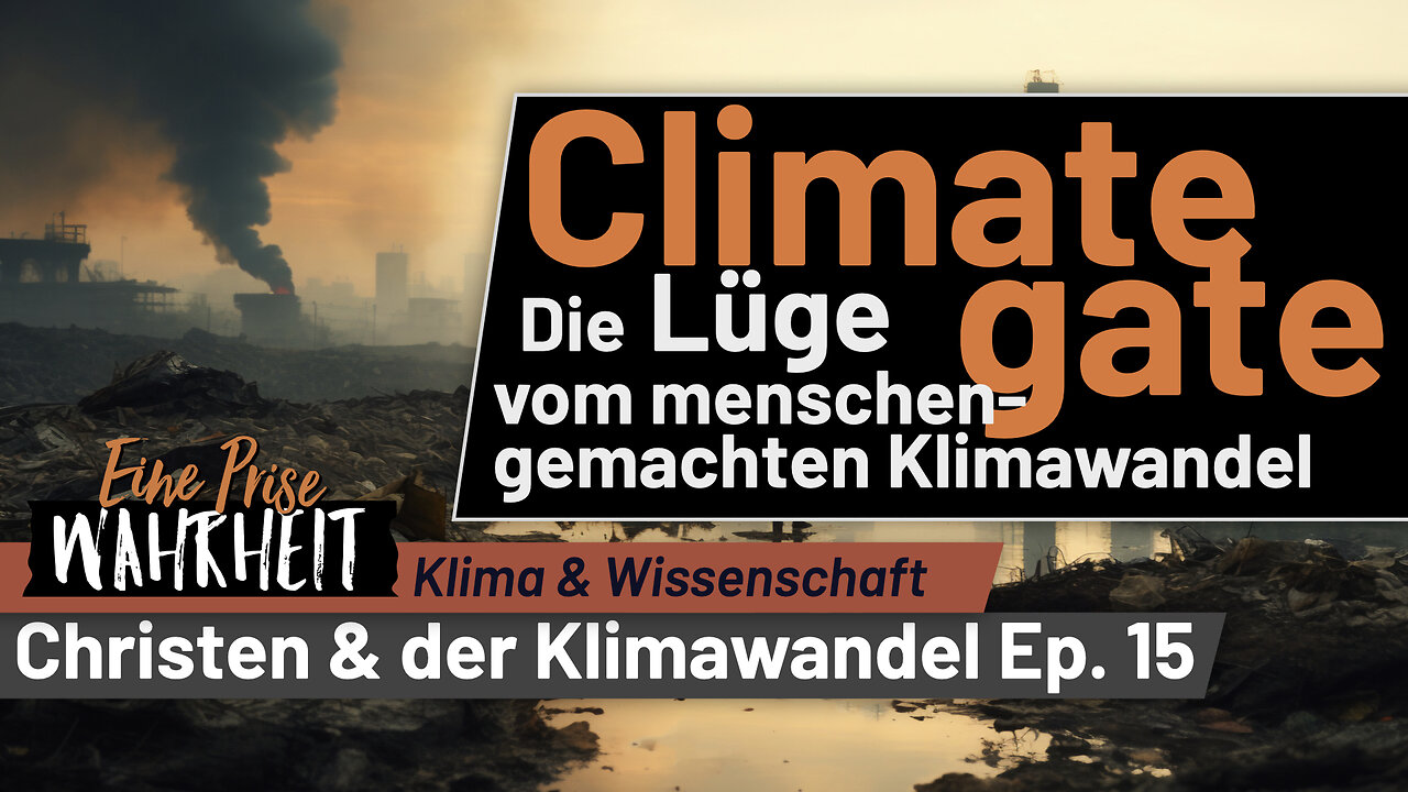 Climategate | Christen & der Klimawandel, Ep. 15