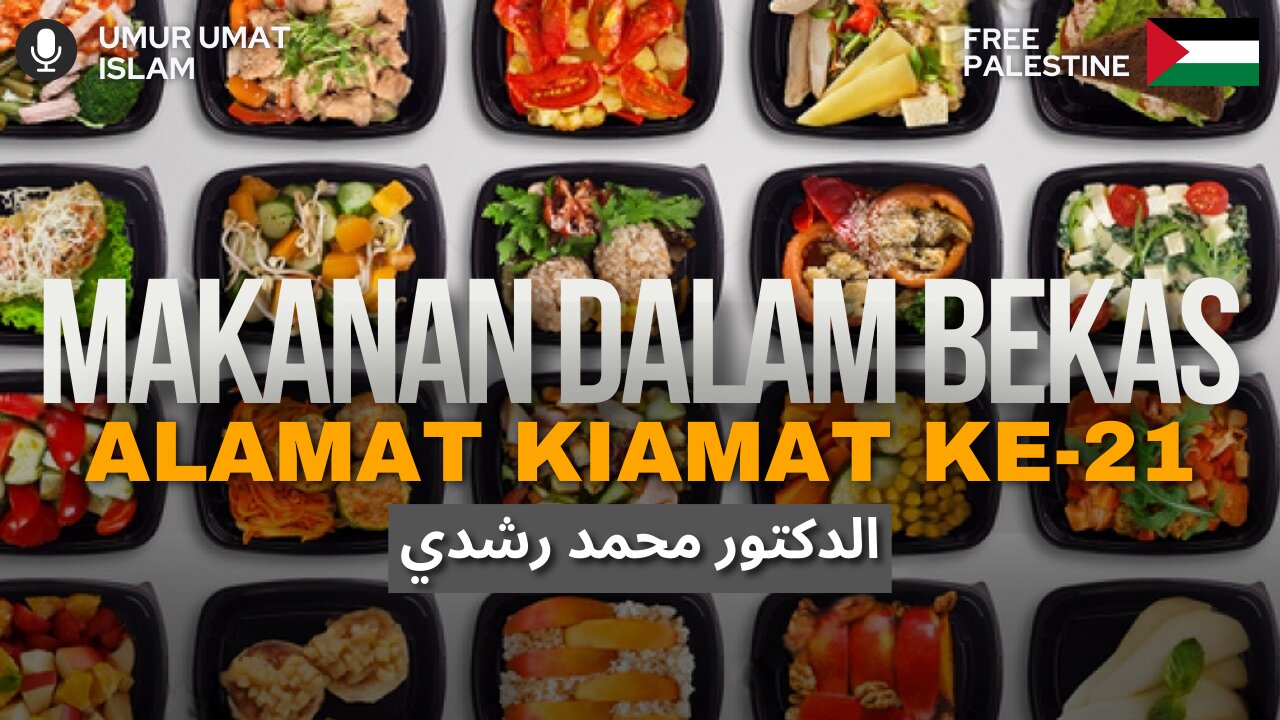 Alamat Kiamat Ke 21 Makanan Dalam Bekas | Umur Umat Islam | Dr.Mohd.Rosdi