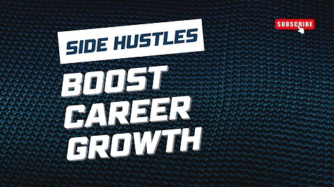 Why Side Hustles Can Boost Your Career Growth