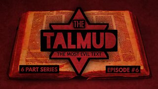The Talmud (Docu-Series) EP. 6 - Playbook For Global Domination