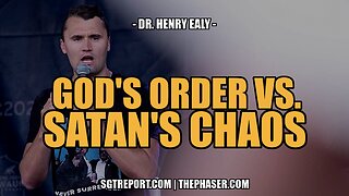 GOD'S ORDER VS. SATAN'S CHAOS -- Dr. Henry Ealy