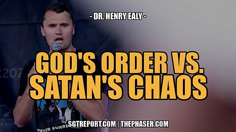 GOD'S ORDER VS. SATAN'S CHAOS -- Dr. Henry Ealy