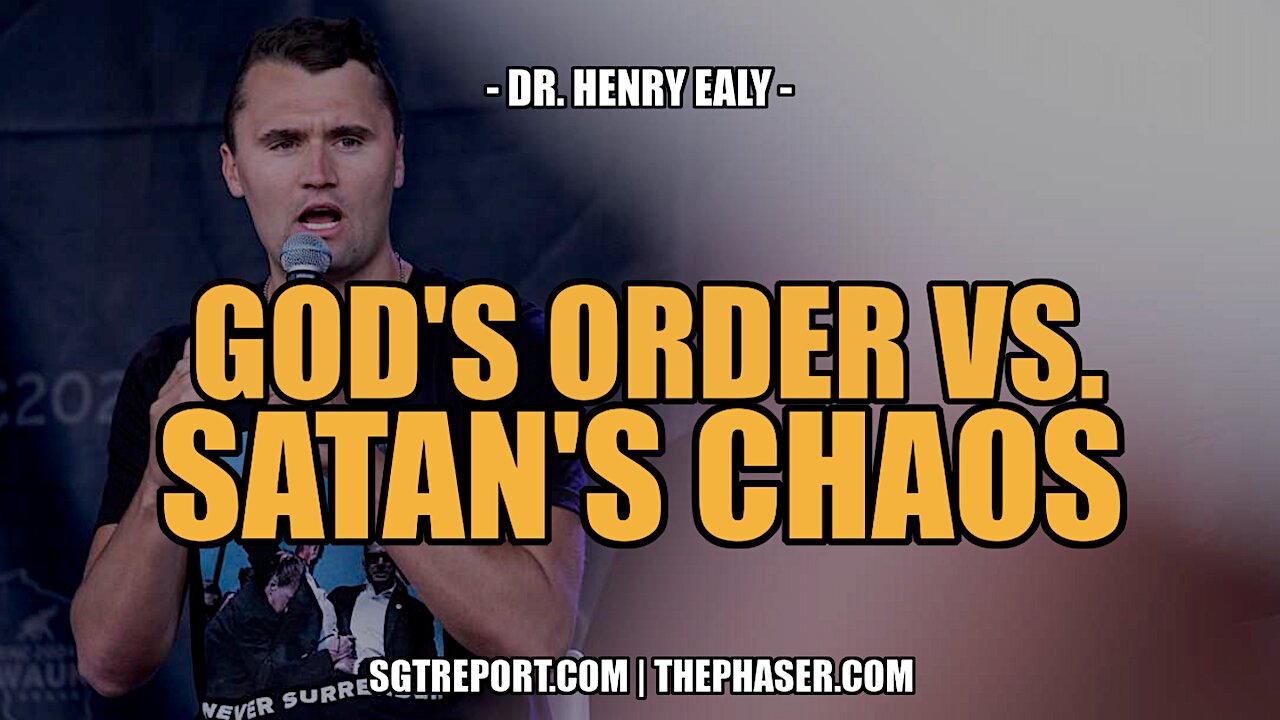 GOD'S ORDER VS. SATAN'S CHAOS -- Dr. Henry Ealy