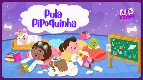 NinaVerso - Pula Pipoquinha 💤 | Canção de Ninar 😴
