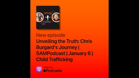 Child Trafficking | Unveiling the Truth: Chris Burgard's Journey | January 6 | 5AM PodcastEp 14